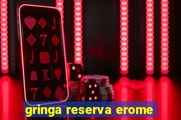 gringa reserva erome